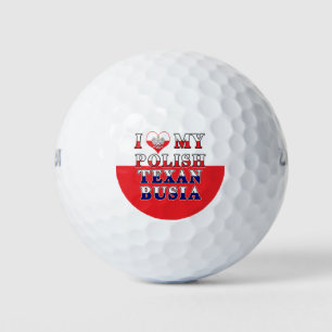 I Love My Polish Texan Busia Golf Balls