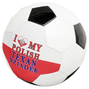 I Love My Polish Texan Dziadek Soccer Ball