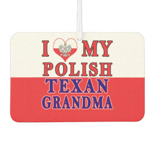 I Love My Polish Texan Grandma Car Air Freshener