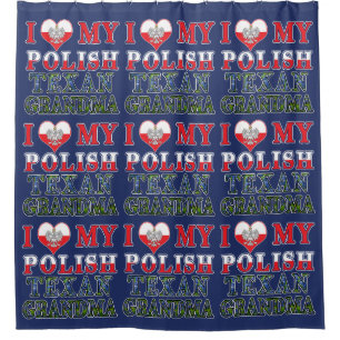 I Love My Polish Texan Grandma Shower Curtain