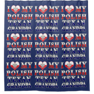 I Love My Polish Texan Grandpa Shower Curtain