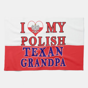 I Love My Polish Texan Grandpa Tea Towel