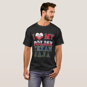 I Love My Polish Texan JaJa T-Shirt
