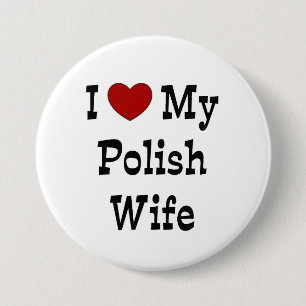 I Love My Polish Wife 7.5 Cm Round Badge