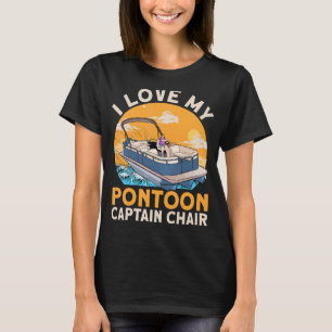 I Love My Pontoon Captain Chair Boat T-Shirt