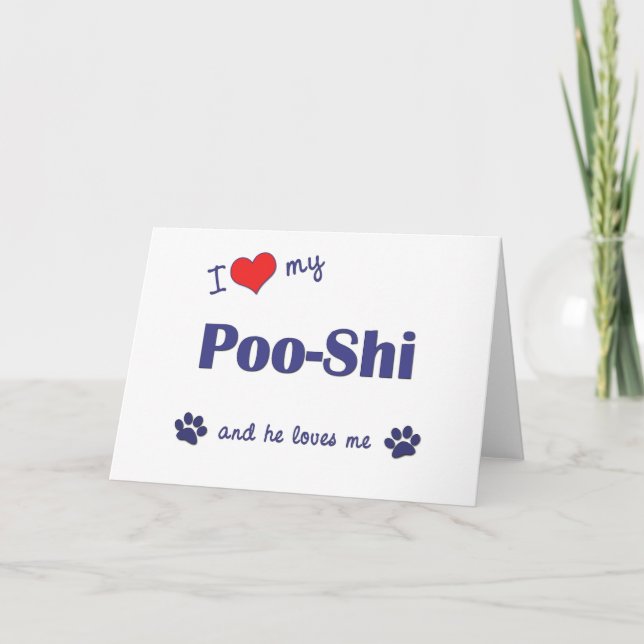 I Love My Poo-Shi (Male Dog) Card (Front)