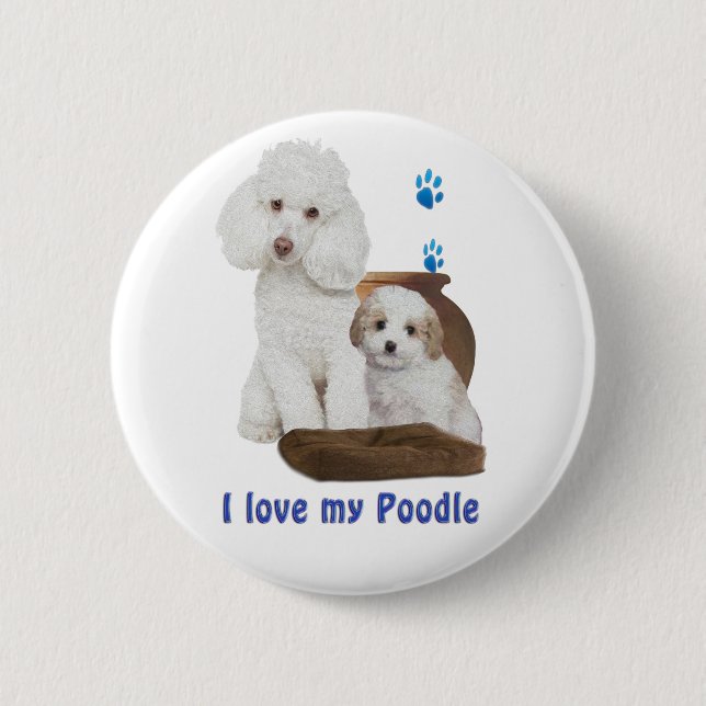 I love my Poodle 6 Cm Round Badge (Front)