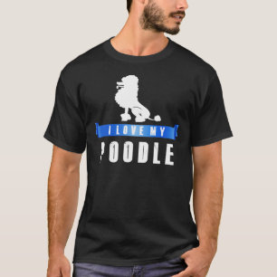 I Love My Poodle Blue Ribbon T-Shirt