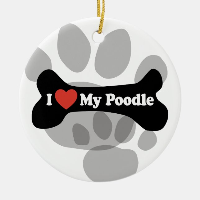 I Love My Poodle - Dog Bone Ceramic Ornament (Front)