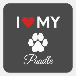 I love my Poodle dog custom text Square Sticker
