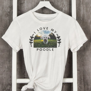 I Love My Poodle Dog Photo T-Shirt