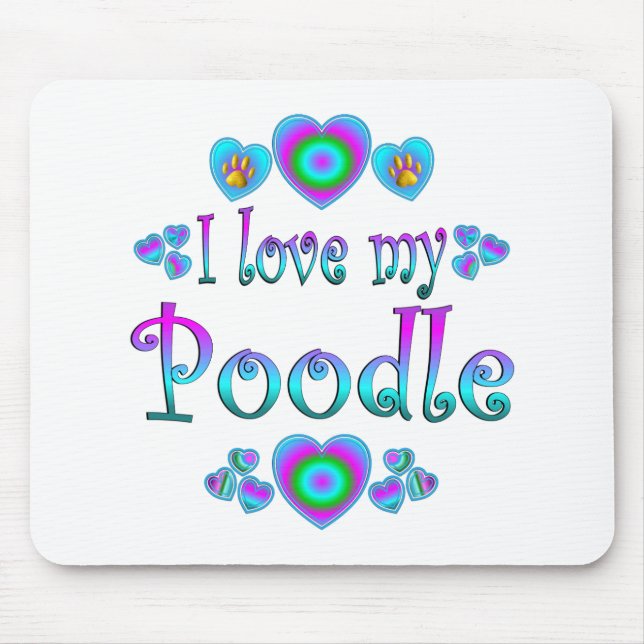 I Love My Poodle Mouse Pad (Front)