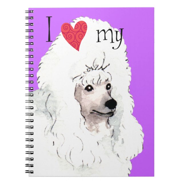 I Love my Poodle Notebook (Front)