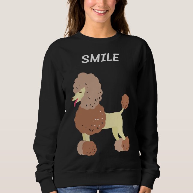 I Love My Poodle  Poodle Smile Sweatshirt (Front)