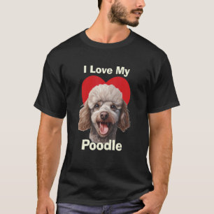 I Love My Poodle Puppy Dog T-Shirt