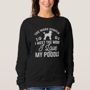 I Love My Poodle Sweatshirt