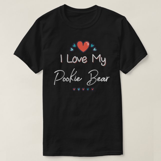 I Love My Pookie Bear Cute Mothers Day Design Gift T-Shirt (Design Front)
