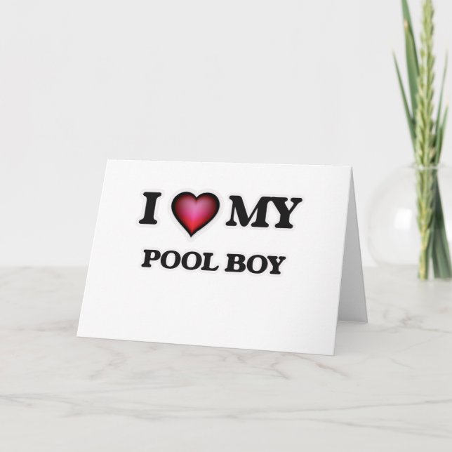 I love my Pool Boy Card (Front)