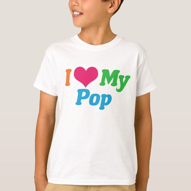 I Love My Pop Kids T-Shirt (Front)