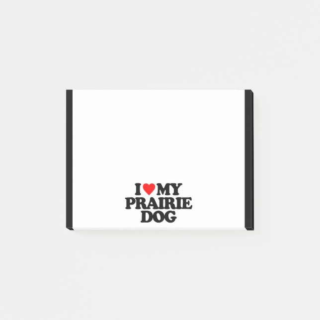 I LOVE MY PRAIRIE DOG POST-IT NOTES (Front)