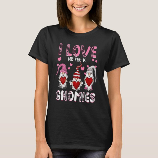 I Love My Pre K Gnomies Women Teachers Valentines  T-Shirt (Front)