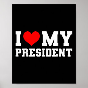 I Love My President Donald Trump 2024 I Heart My P Poster