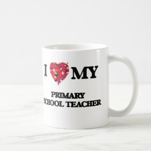 I love my Primary School Teacher Coffee Mug