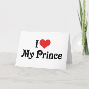 I Love My Prince Card