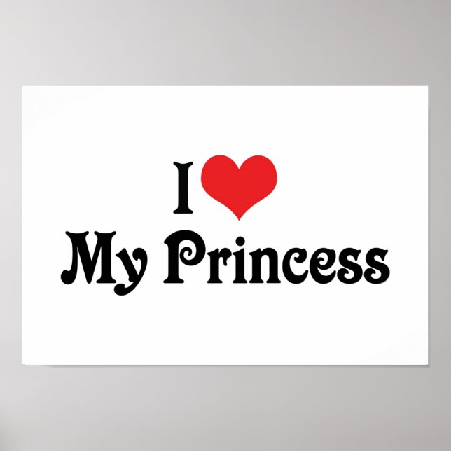 I Love My Princess Poster (Front)