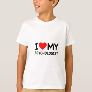 I love my psychologist T-Shirt