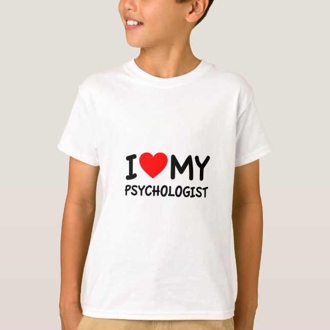 I love my psychologist T-Shirt (Front)
