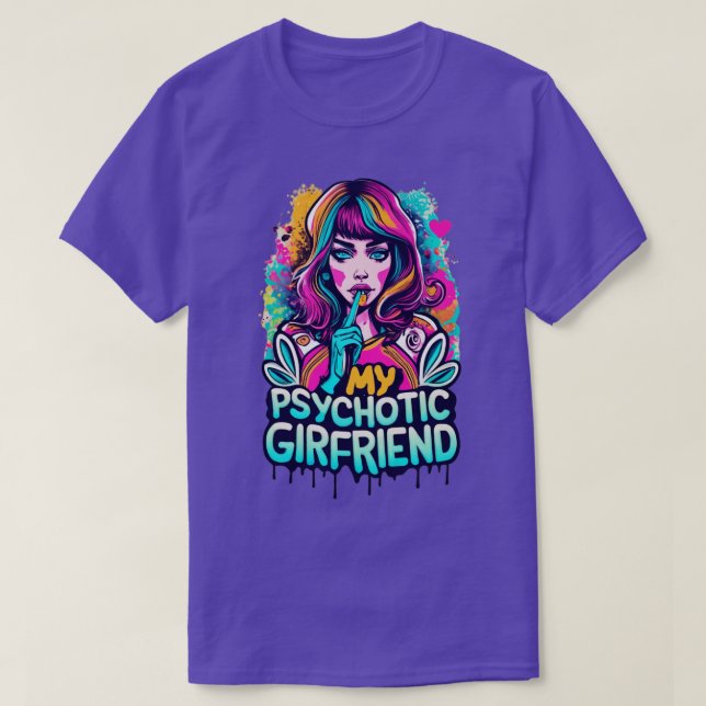 I Love My Psychotic Girlfriend Funny I heart my Gi T-Shirt (Design Front)