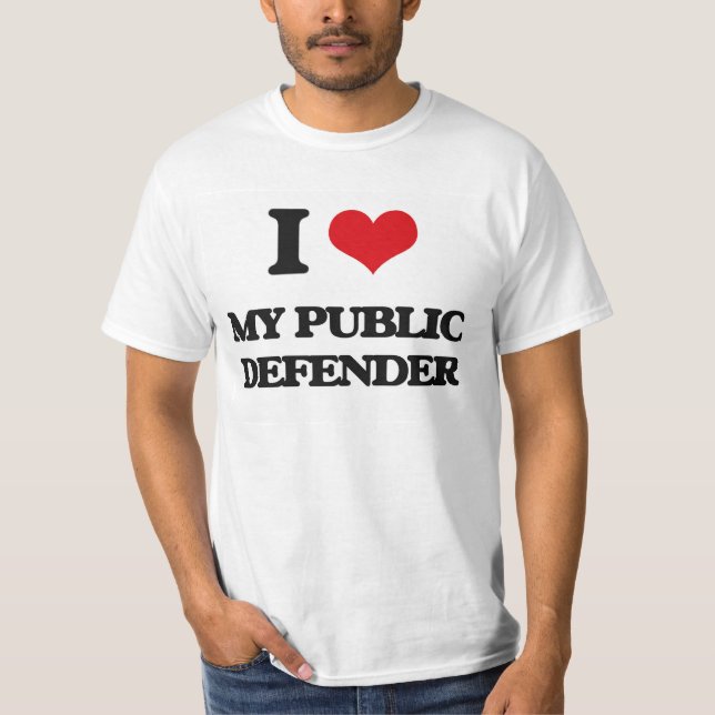 I Love My Public Defender T-Shirt (Front)