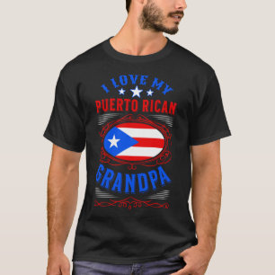 I love my Puerto Rican grandpa T-Shirt