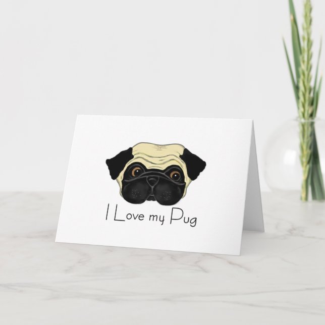 I Love My Pug Cute Pug and Love Quote Card (Front)