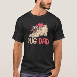 I Love My Pug Dad, Funny Dog For Men, Best Dog Dad T-Shirt