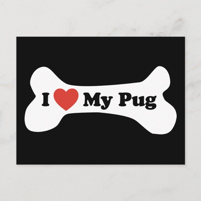 I Love My Pug - Dog Bone Postcard (Front)