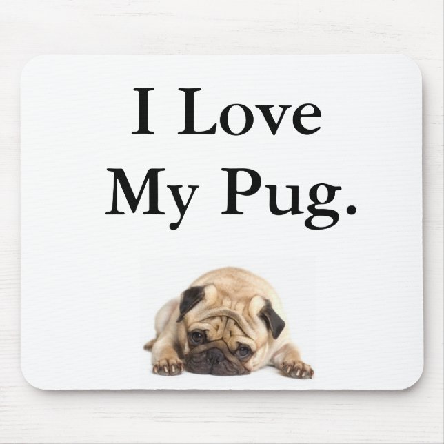 I Love My Pug Mouse Pad (Front)
