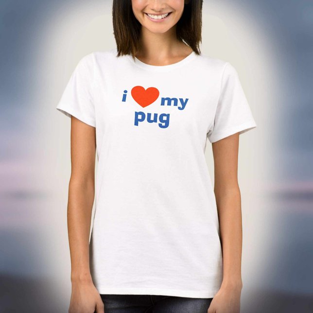I Love My Pug T-Shirt (Creator Uploaded)