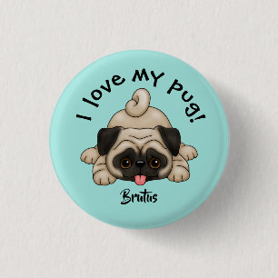 "I love my Pug" with Pet's Name 3 Cm Round Badge