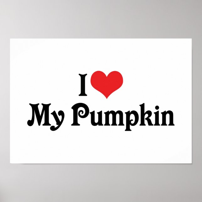 I Love My Pumpkin Poster (Front)
