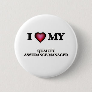 I love my Quality Assurance Manager 6 Cm Round Badge