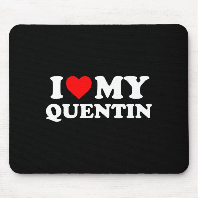 I Love My Quentin  Mouse Pad (Front)