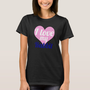 I Love My Rabbit Easter Egg Cute Heart T-Shirt