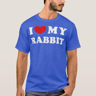 I Love My Rabbit, I Heart My Rabbit T-Shirt