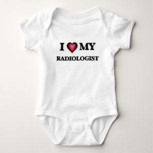 I love my Radiologist Baby Bodysuit