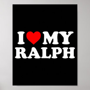 I Love My Ralph Poster