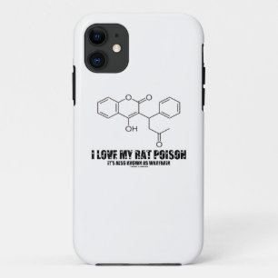 I Love My Rat Poison (It's Also Known As Warfarin) iPhone 11 Case