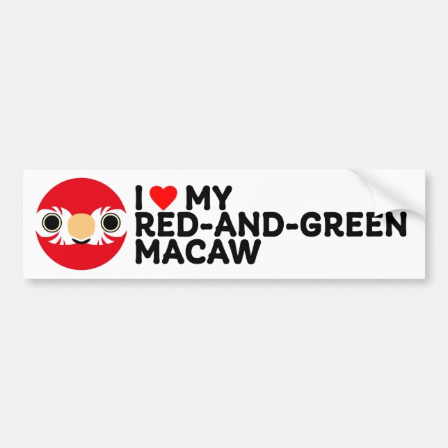 I LOVE MY RED-AND-GREEN MACAW BUMPER STICKER (Front)