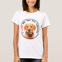 I Love My Red Fox Labrador